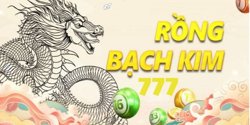 Giới thiệu Rồng Bạch Kim 777